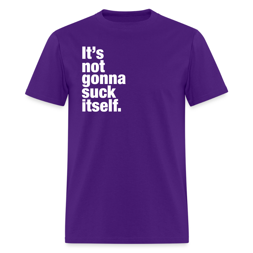 It's Not Gonna Suck Itself Gay Pride T-Shirt - purple